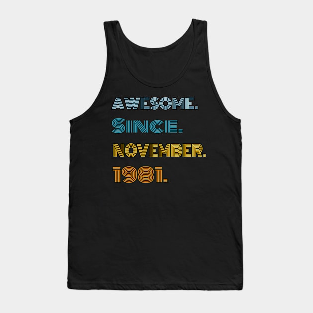 40 Years Old Awesome Since November 1981 40th Birthday Tank Top by Adel dza